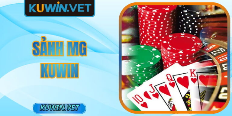 Sảnh MG Kuwin Không Gian Slot Chuyên Nghiệp Ổn Định