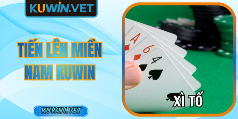 Tiến Lên Miền Nam Kuwin Trải Nghiệm Game Bài Ổn Định