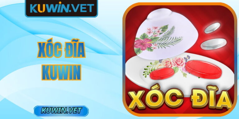 Xóc Đĩa Kuwin Trải Nghiệm Dân Gian Trực Tuyến Ổn Định